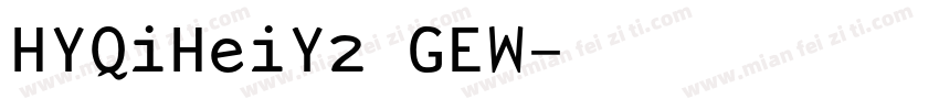 HYQiHeiY2 GEW字体转换